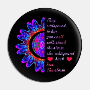 Woman Strong Girls Hippie . I am The Storm Gift They Whispered To Her You Can't With Stand The Storm She Whispered Back I Am The Storm Pin