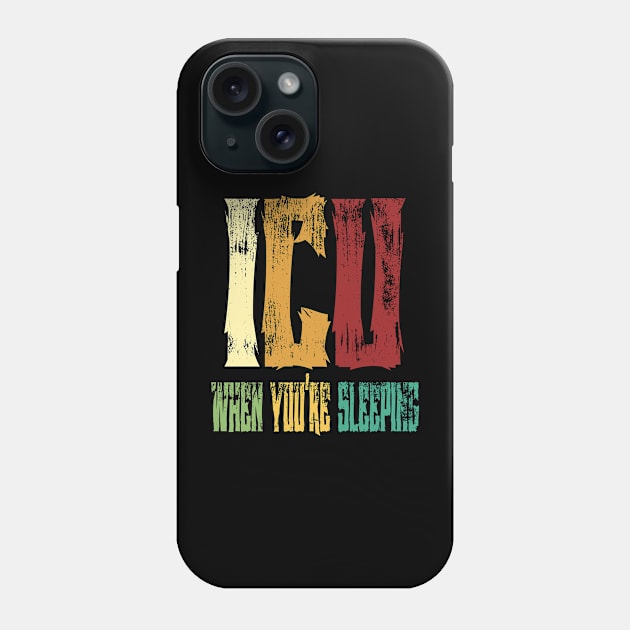 ICU When You're Sleeping Phone Case by Officail STORE