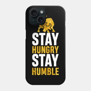 Stay Hungry Stay Humble Phone Case