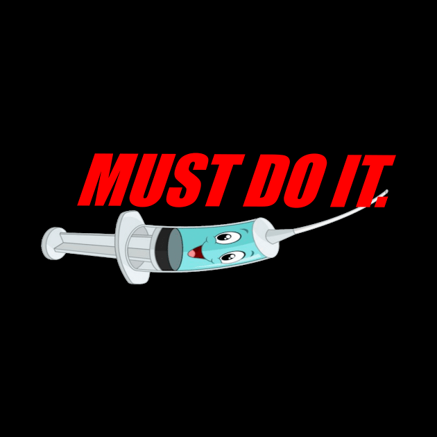 MUST DO IT by Tshirtsearch