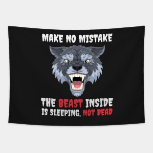 Make No Mistake The Beast Inside Is Sleeping Not Dead Tapestry