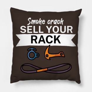 Smoke crack sell your rack Pillow