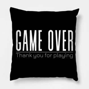 GAME OVER – Thank you for playing Pillow