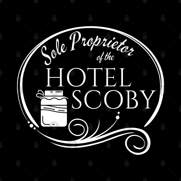 Funny Kombucha Sole Proprietor Hotel Scoby by MalibuSun