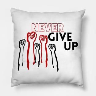 never give up design Pillow