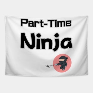 Part timer NINJA Tapestry