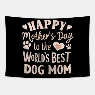 Mother's Day To The World Best Dog Mom Tapestry