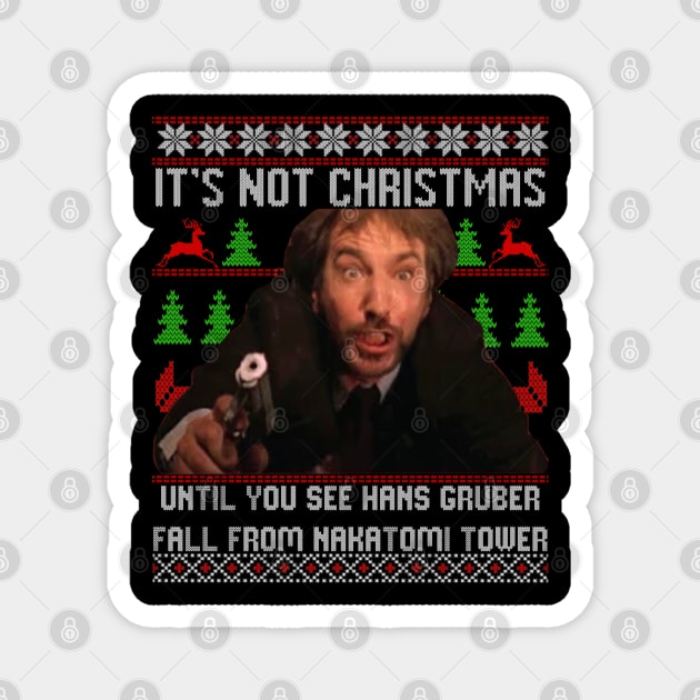 Not Christmas Until Hans Gruber Falls Magnet by wsyiva