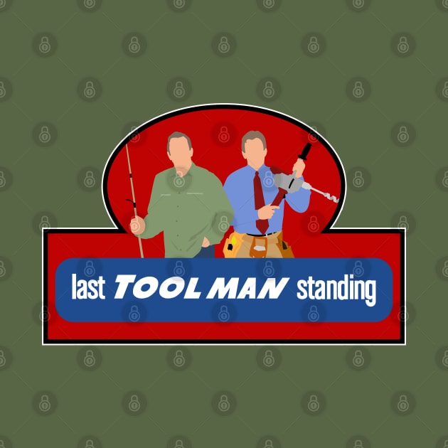 Last Toolman Standing by doctorheadly by doctorheadly