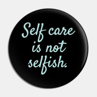 'Self Care Is Not Selfish' Women's Achievement Shirt Pin