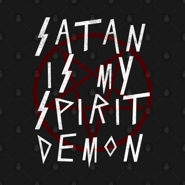 SATAN IS MY SPIRIT DEMON - FUNNY SATANIC AND THE OCCULT by Tshirt Samurai