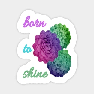 Born to shine back to school Magnet