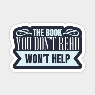 The Book You Don't Read Won't Help Magnet