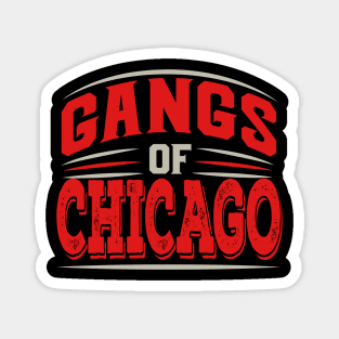 Chicago - Gangs Of Chicago Illinois Underground City Magnet