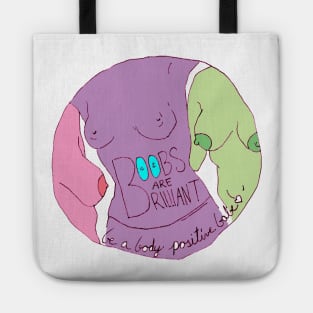 Boobs Are Brilliant Be A Body Positive Babe Tote