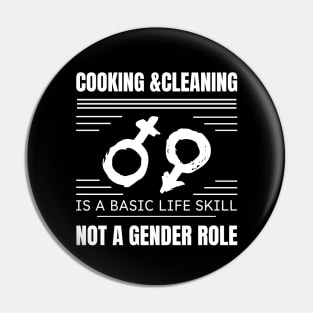 cooking & cleaning is not basic life skill not a gender rolle Pin