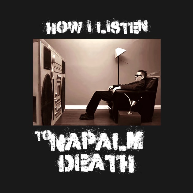 napalm how i listen by debaleng