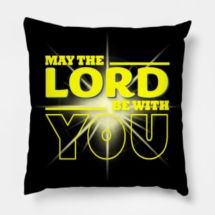 May The Lord Be With You Pillow