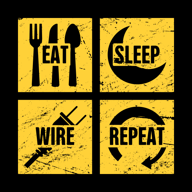 Eat, Sleep, Wire, Repeat | Funny Electrician by MeatMan