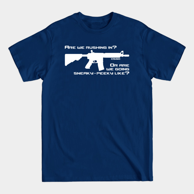 Discover Are we rushing in? - Csgo - T-Shirt