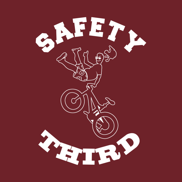 SAFETY THIRD- Funny Extreme Sports Mountain Biker Fearless Nut Job by IceTees