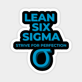 LEAN SIX SIGMA, strive for perfection Magnet