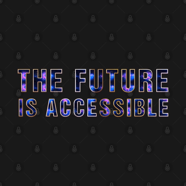 The Future Is Accessible by Jandara