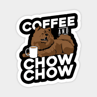 Coffee And Chow Chow Dog Lover Gift Magnet