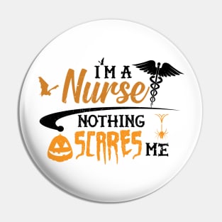 Nurse - I'm a nurse nothing scares me Pin