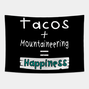 Mountaineering, Tacos + Mountaineering = Happiness Tapestry