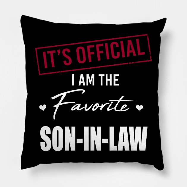 It's Official I Am The Favorite Son In Law Pillow by SuperMama1650