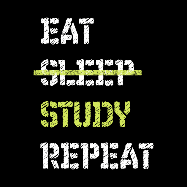 Eat Sleep Study Repeat College by TriHarder12