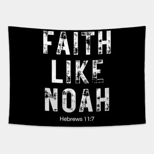 Faith Like Noah Hebrews 11:7 Tapestry