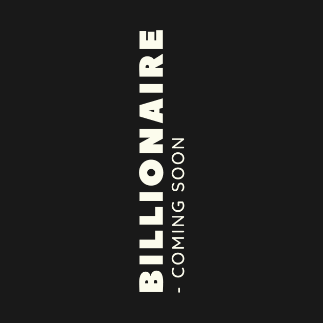 Billionaire coming soon by Leap Arts