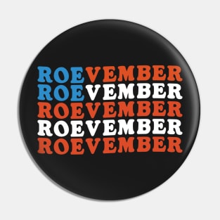 Roevember , Roevember , Roevemver Pro Choice Women's Rights My Body My Vote Pin