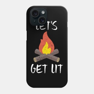 Let's Get Lit Campfire Camping Outdoors Campers Phone Case