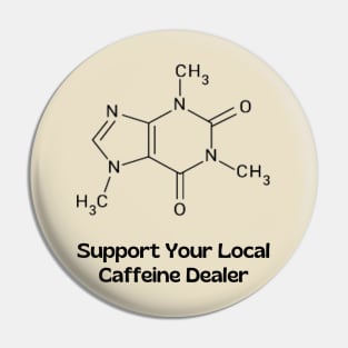 Caffeine Dealer Pin