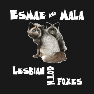 Lesbian Goth Foxes Esmae and Mala T-Shirt