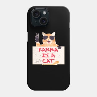 Karma Is A Cat Phone Case