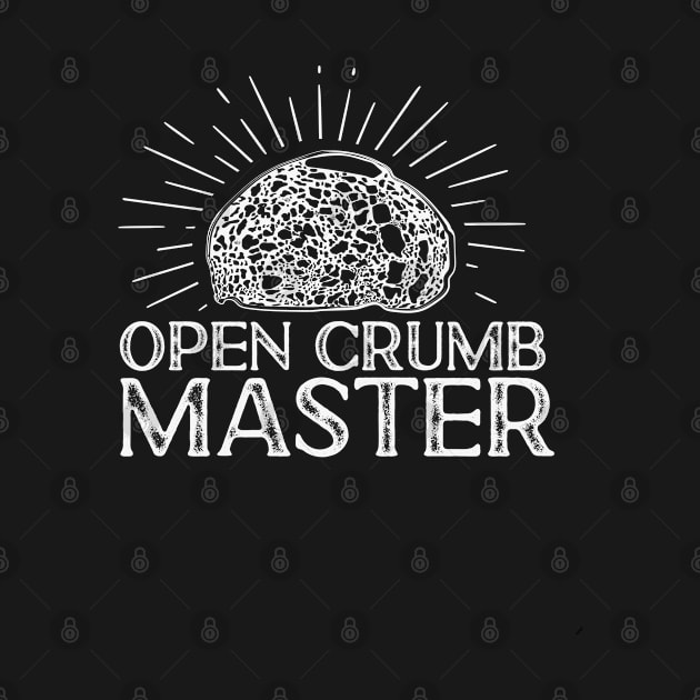 Baking Baker Sourdough Bread Open Crumb Master by Tom´s TeeStore