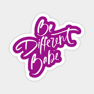 Be Different Babe Loving Handwritten Affirmation Quote Magnet