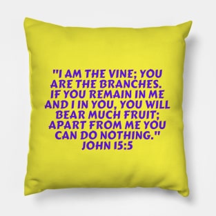 Bible Verse John 15:5 Pillow