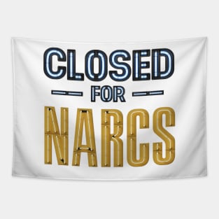 CLOSED for NARCS neon sign Tapestry