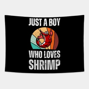 Just A Boy Who Loves Shrimp-Shrimp Lover Tapestry