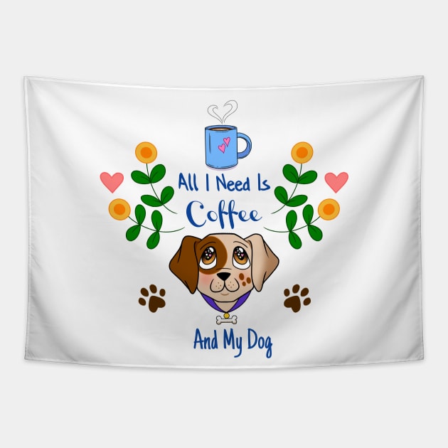 All I Need Is Coffee And My Dog, with Flowers Tapestry by Fizzy Vee