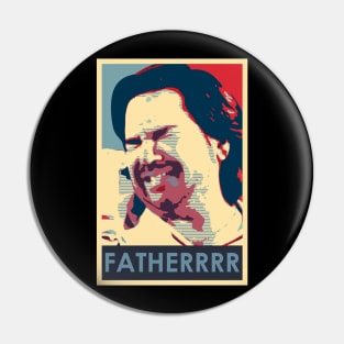 Fatherrrrr Pin