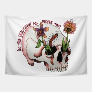 do the dead count as people too ? Tapestry