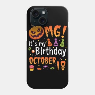 Happy To Me You Grandpa Nana Dad Mommy Son Daughter OMG It's My Birthday On October 18 Phone Case