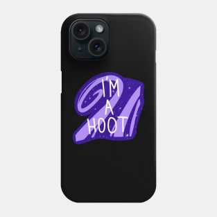 I´m a Hoot Phone Case