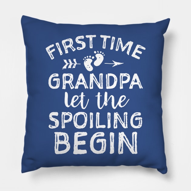 first time grandpa let the spoiling begin Pillow by Hunters shop